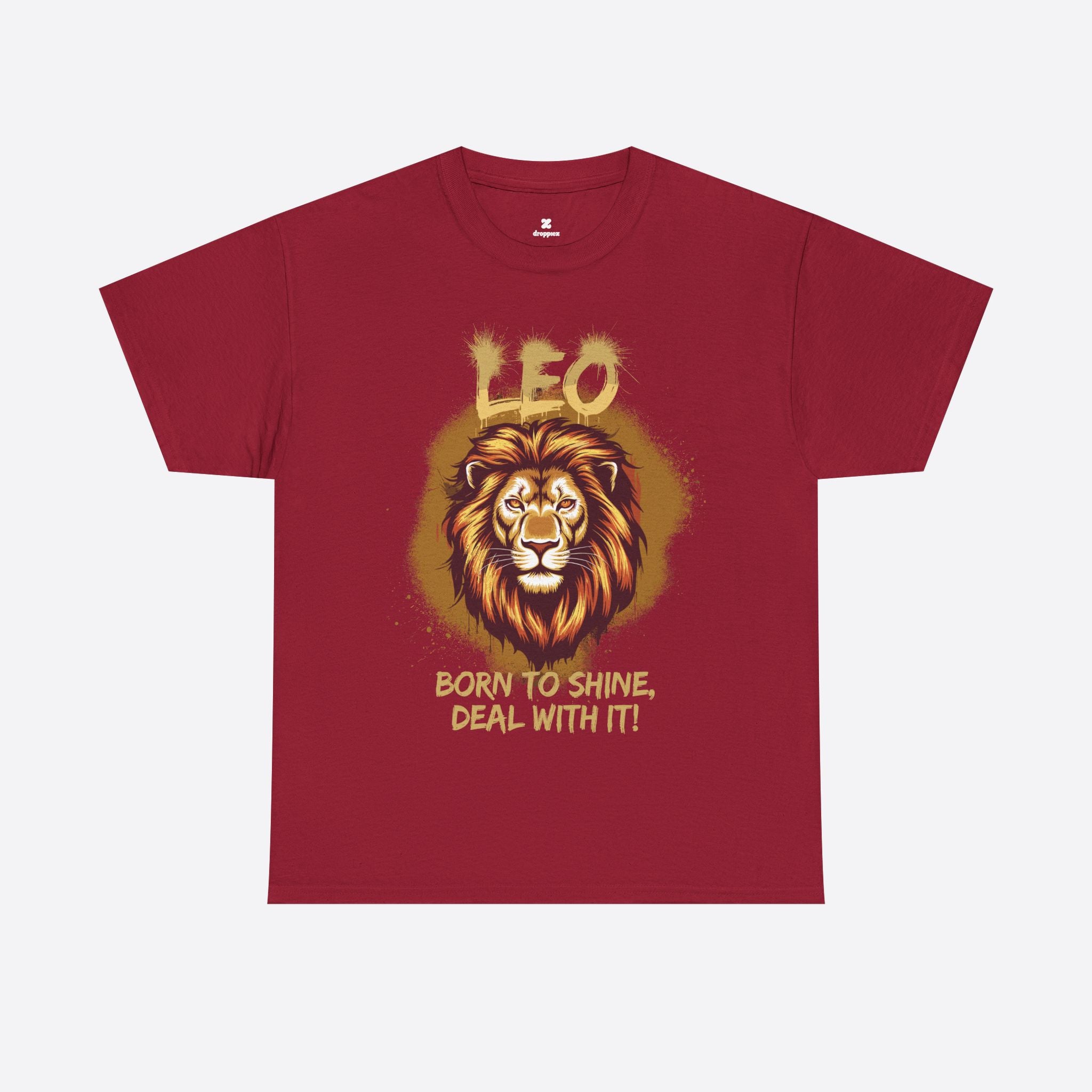 Leo Zodiac - Born to Shine Deal With It, Roar of Royalty - Unisex T-Shirt