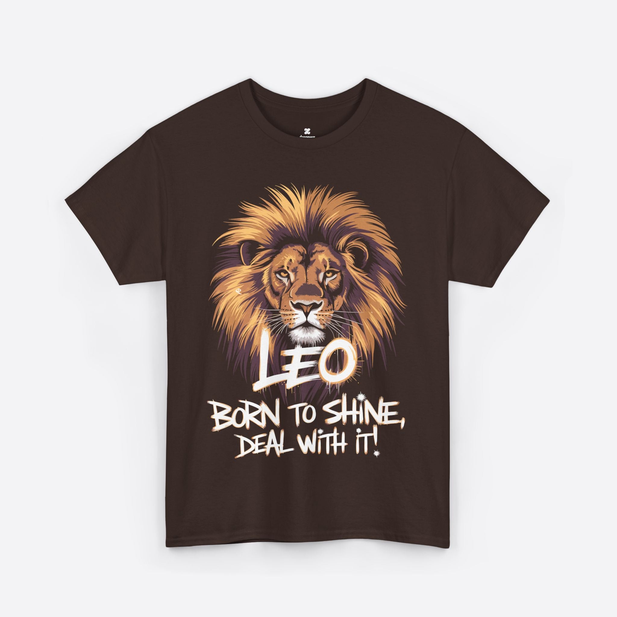 Leo Zodiac - Born to Shine Deal With It, Loud Bold Fearless - Unisex T-Shirt