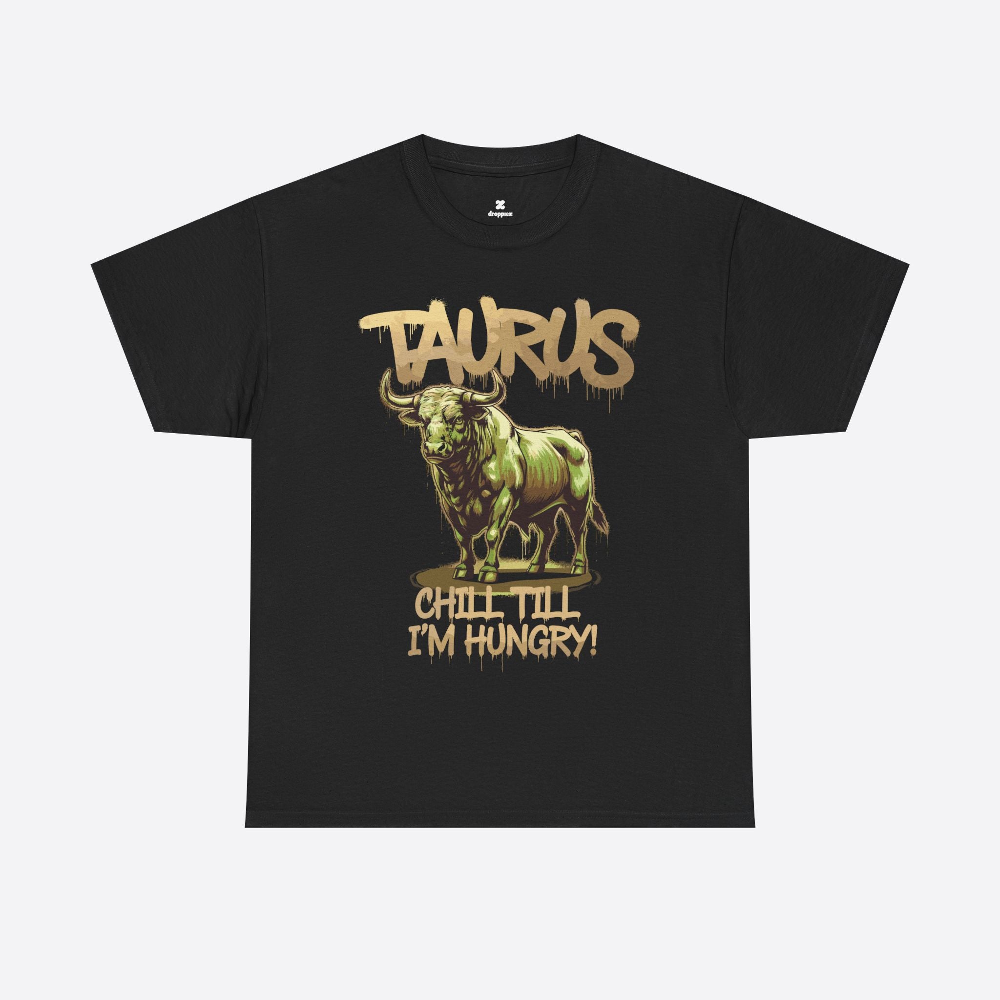 Taurus Zodiac - Chill Till I'm Hungry - Unisex T-Shirt