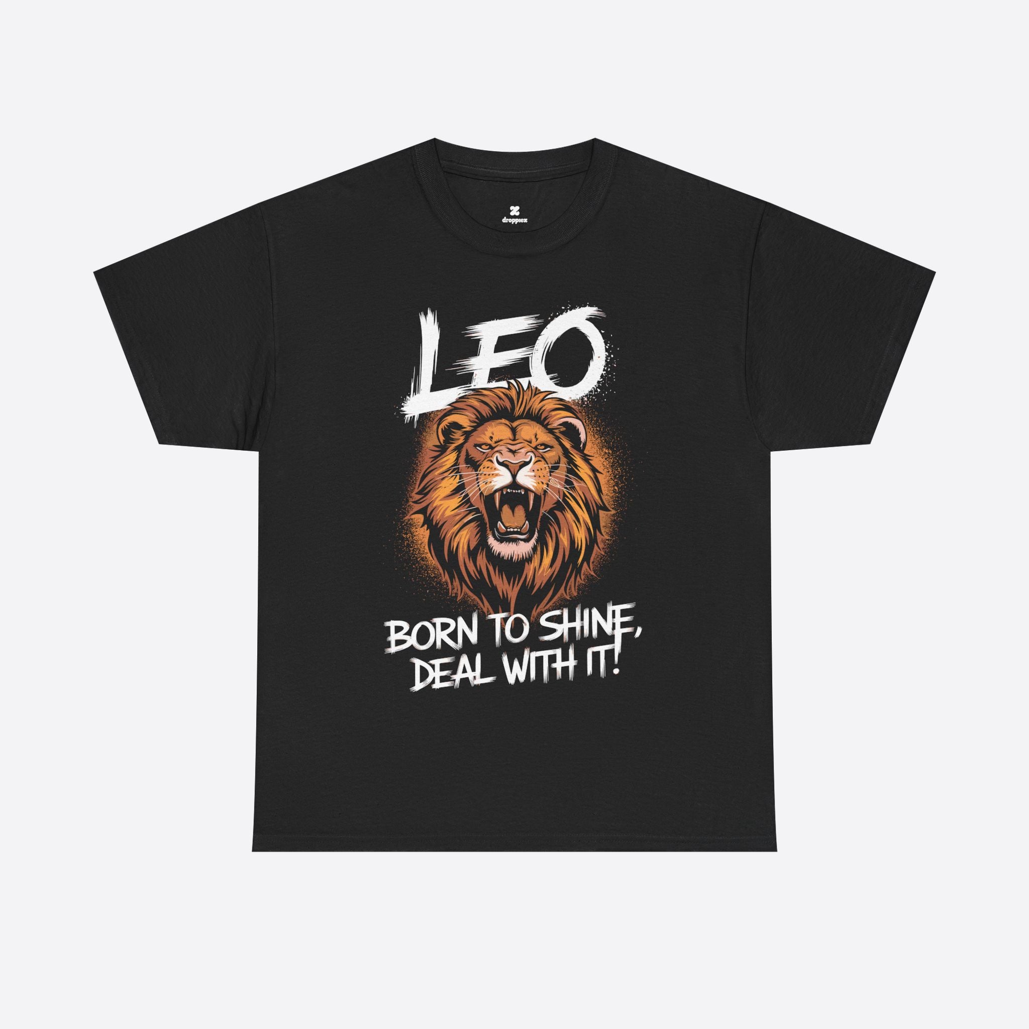 Leo Zodiac - Born to Shine, Deal With It - Unisex T-Shirt
