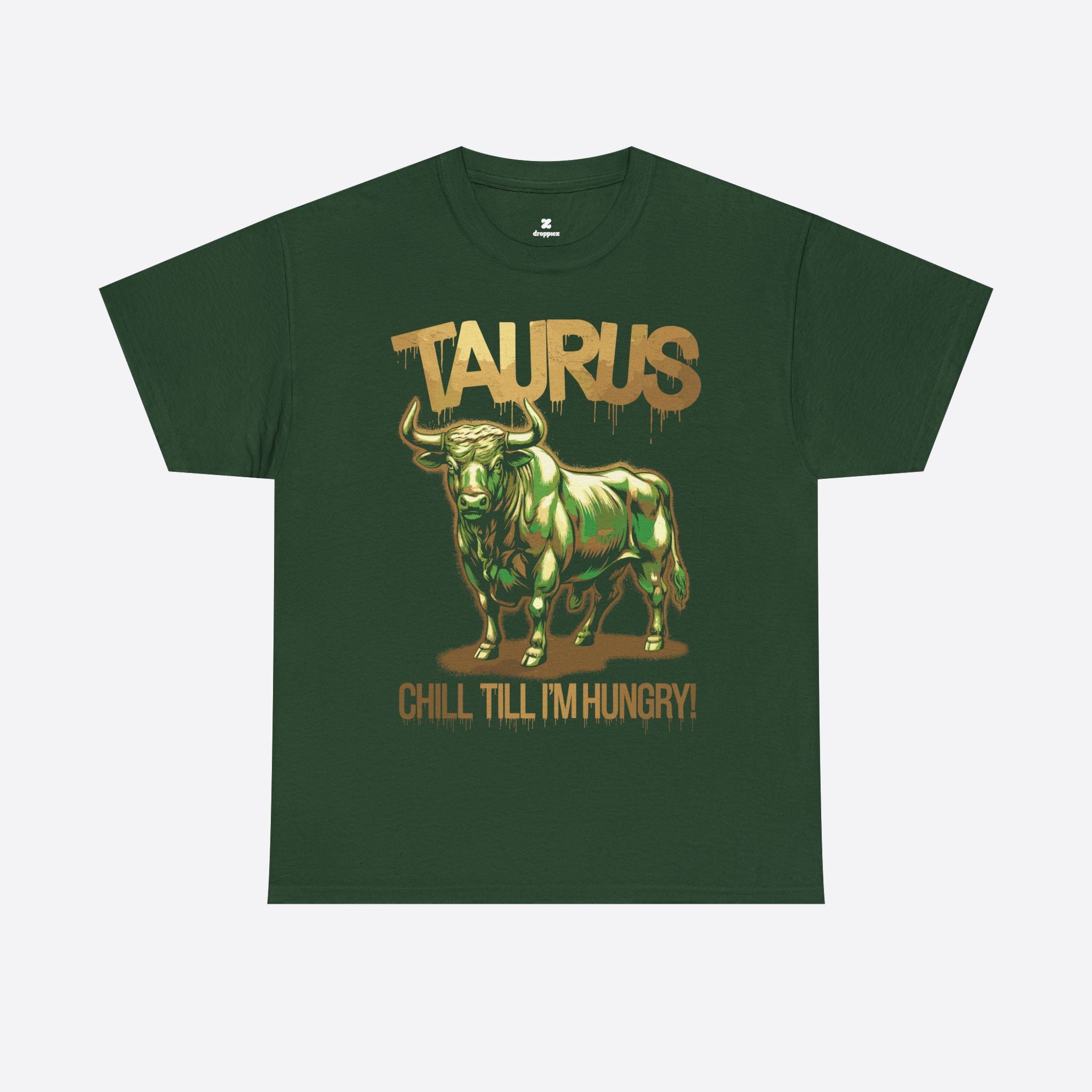 Taurus Zodiac - Golden Chill Till I'm Hungry - Unisex T-Shirt