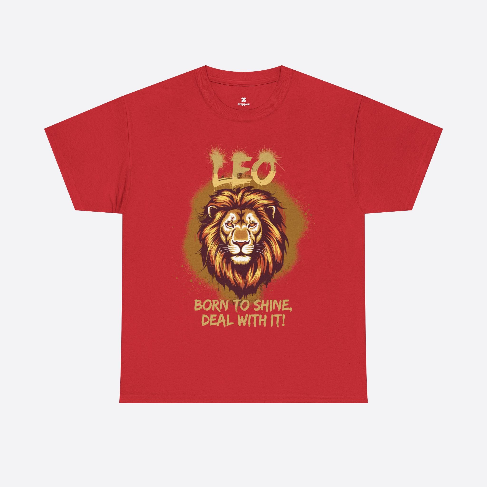Leo Zodiac - Born to Shine Deal With It, Roar of Royalty - Unisex T-Shirt