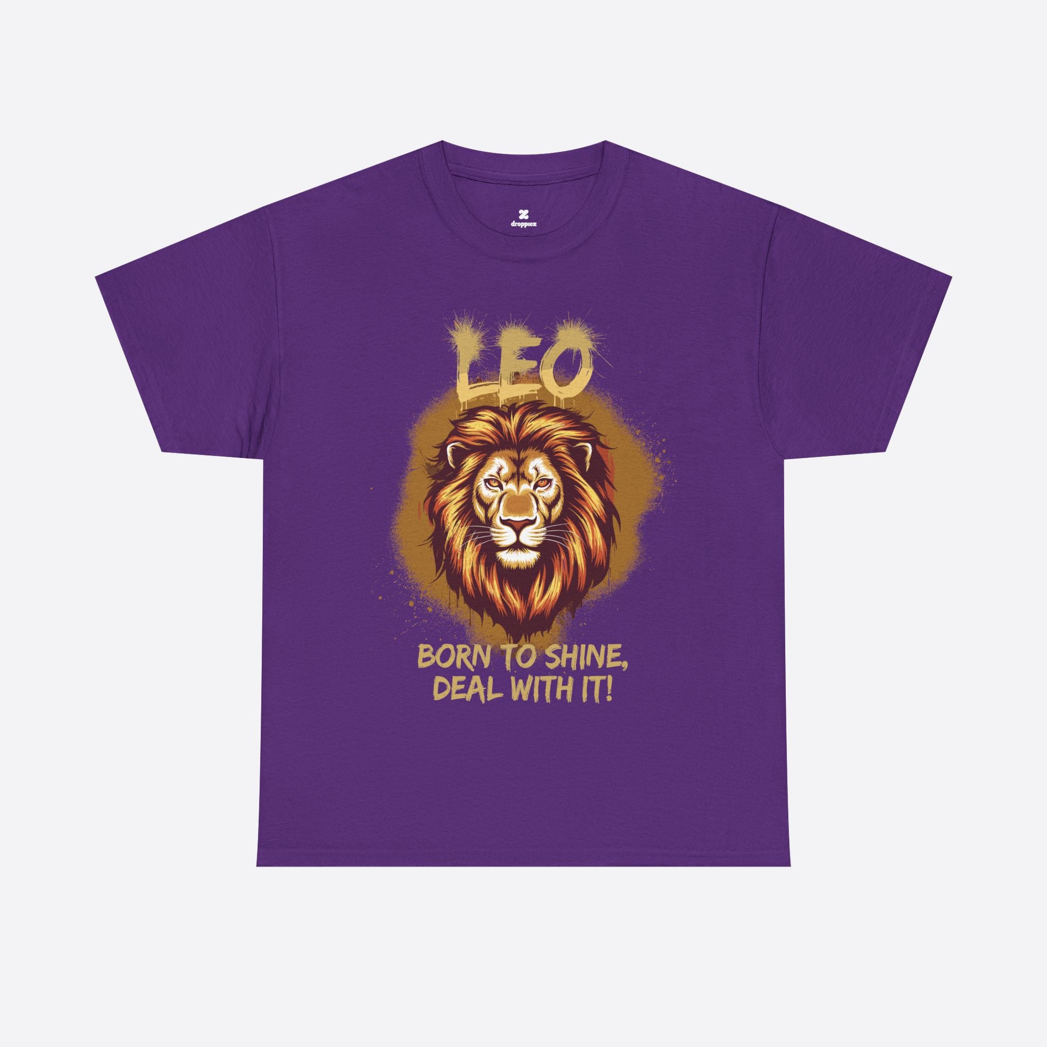 Leo Zodiac - Born to Shine Deal With It, Roar of Royalty - Unisex T-Shirt
