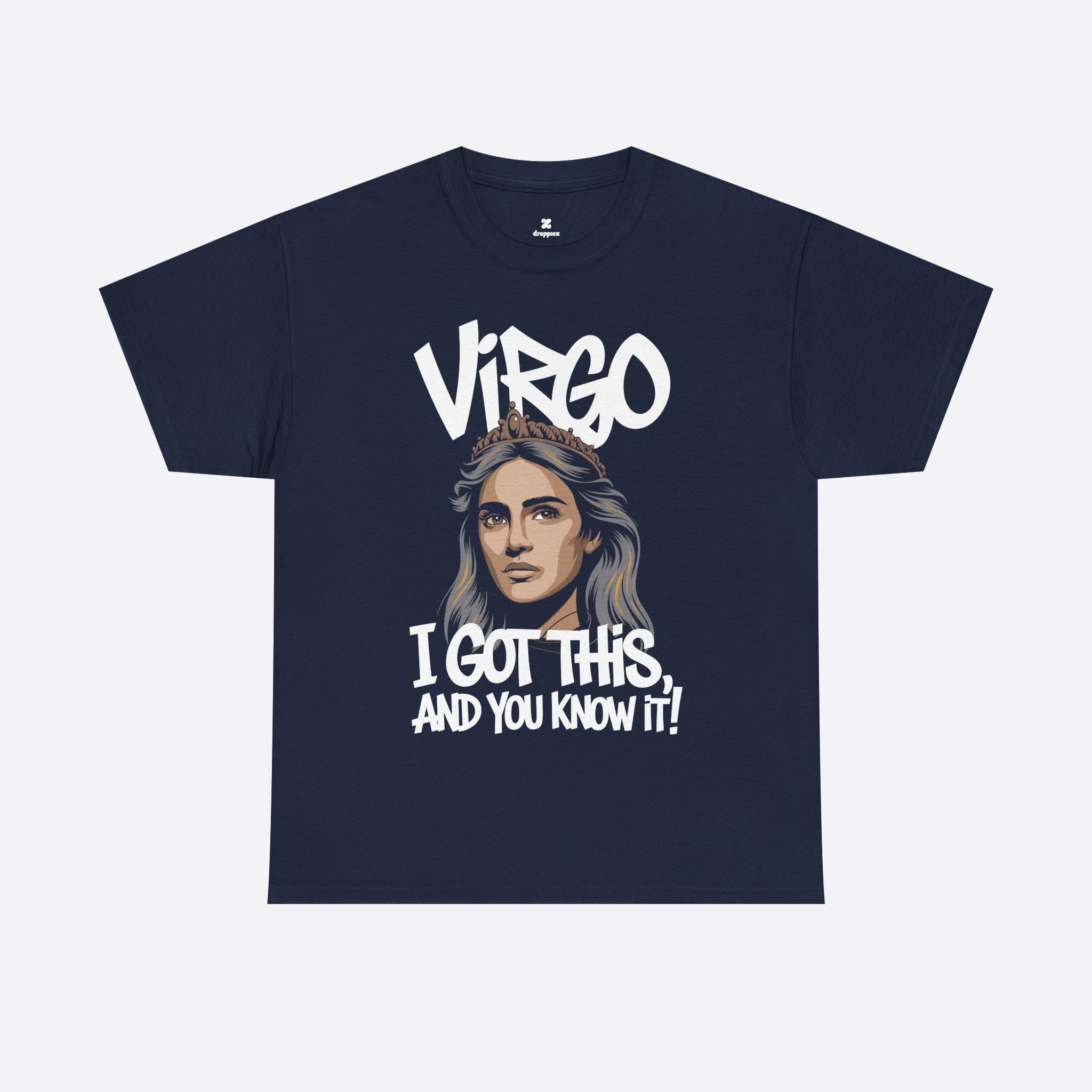 Virgo Zodiac - Confident by Nature, I Got This And You Know It - Unisex T-Shirt