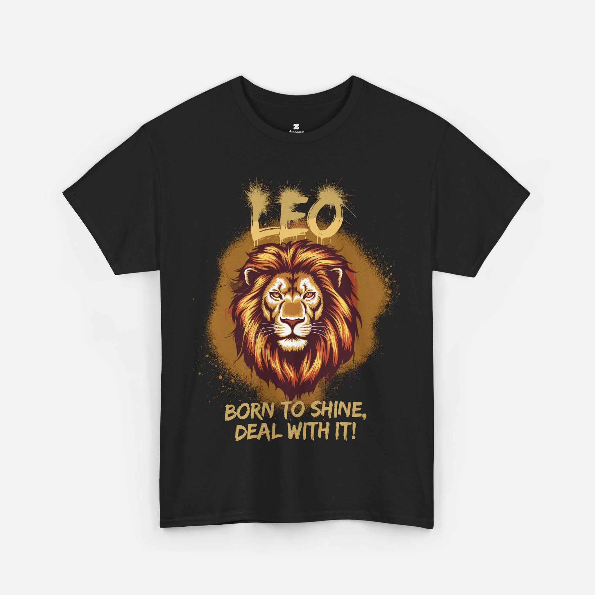 Leo Zodiac - Born to Shine Deal With It, Roar of Royalty - Unisex T-Shirt