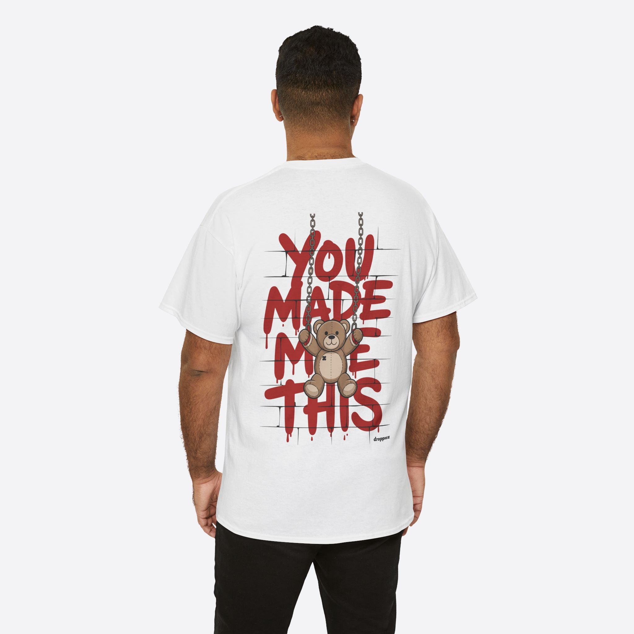 You Made Me This Teddy Unisex Graphics Tee