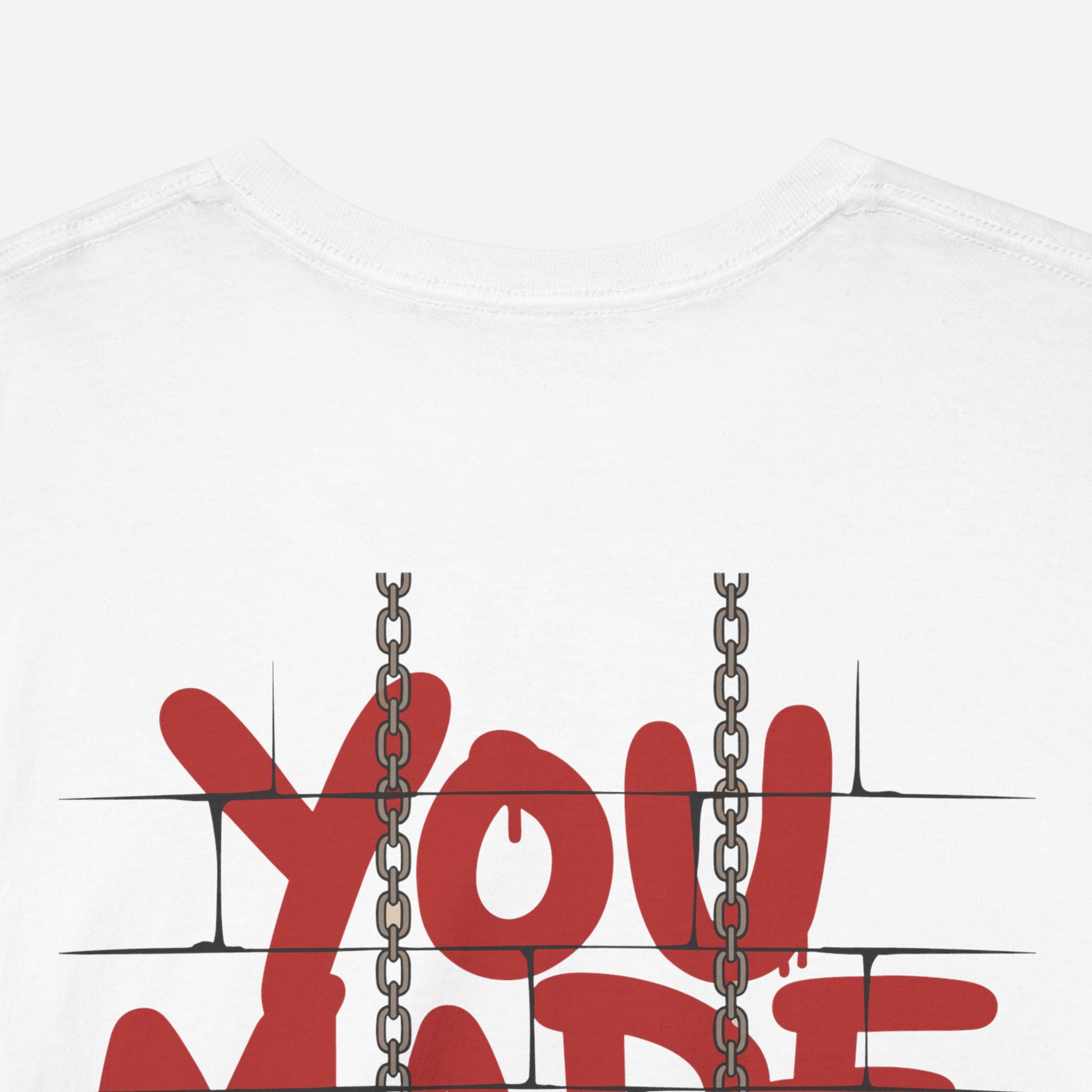 You Made Me This Teddy Unisex Graphics Tee